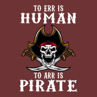 To Err Is Human To Arr Is Pirate With Skull And Cross Swords , Best Gi Seamless Cap | Artistshot