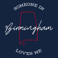 Someone In Birmingham Alabama Loves Me Native Gift Shirt T Shirt Foam Snapback Hat | Artistshot