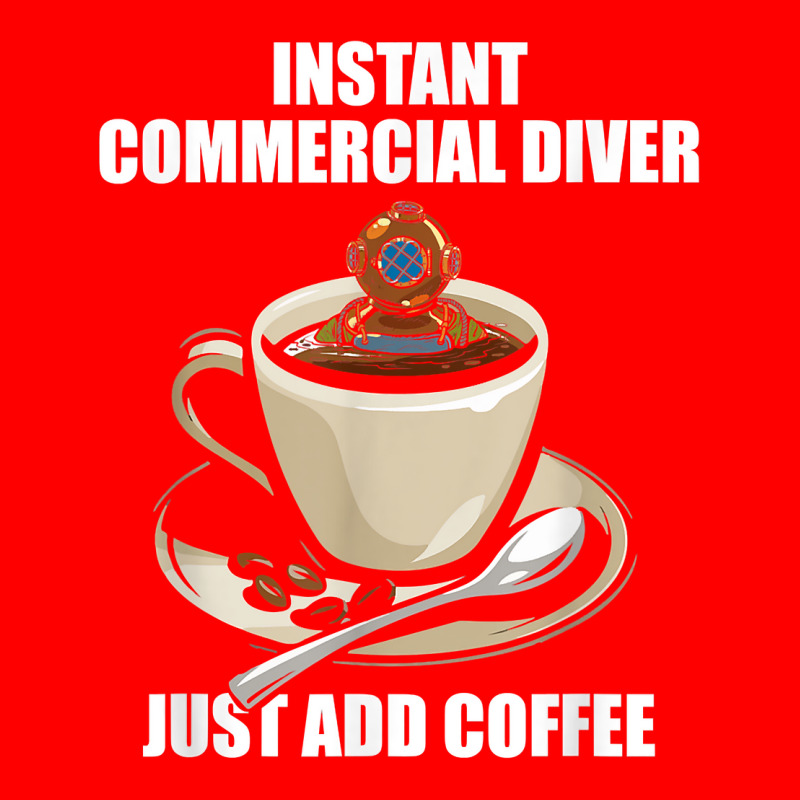 Instant Commercial Diver Just Add Coffee   Commercial Diving T Shirt 5 panel snapback cap by muhrlycogant3h | Artistshot