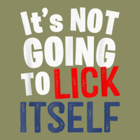 It’s Not Going To Lick Itself T Shirt Pa Trucker Cap | Artistshot