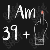 I Am 39 Plus 1 Middle Finger For A 40th Women 40 Y Flannel Shirt | Artistshot