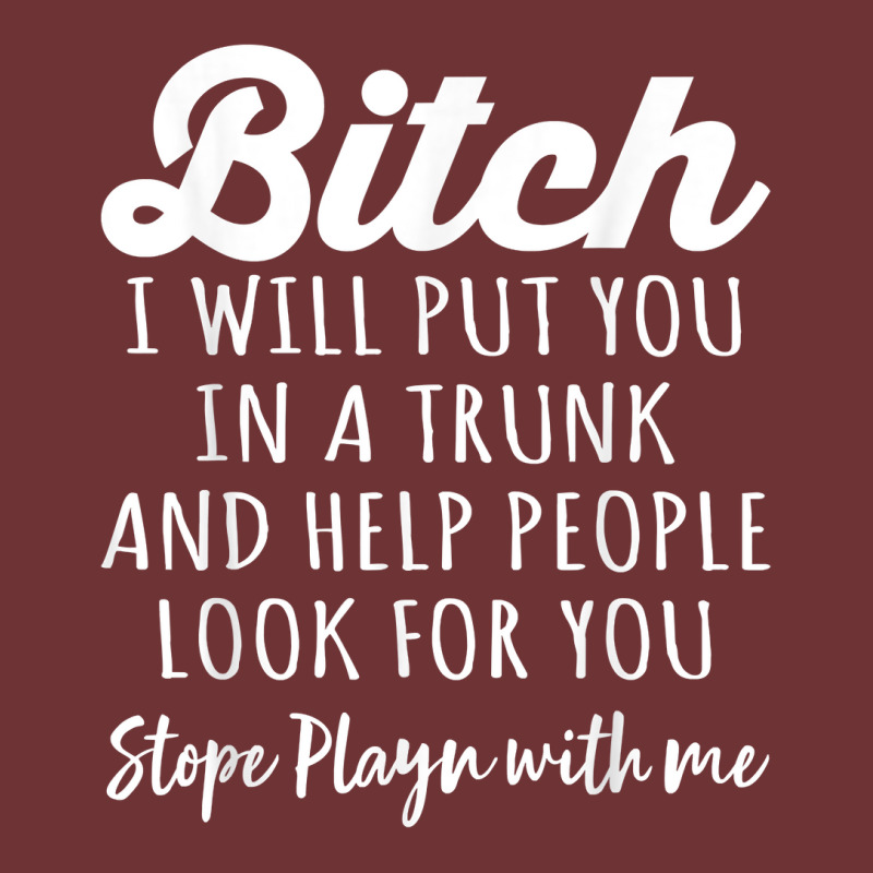 I Will Put You In A Trunk And Help People Look For You T Shirt Seamless Cap by sugruewxrivestsxe | Artistshot