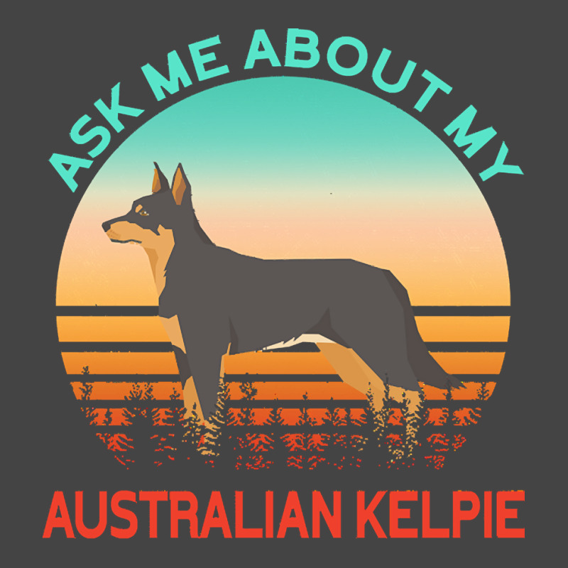 Australian Kelpie T  Shirt Ask Me About My Australian Kelpie T  Shirt Fashion Visor by psimonis389 | Artistshot