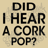 Did I Hear A Cork Pop Fashion Visor | Artistshot