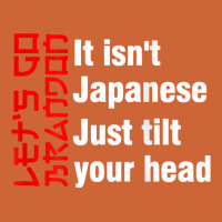 Let's Go It Isn't Japanese Just Tilt Your Head ( On Back ) T Shirt Nike Dri-fit Cap | Artistshot