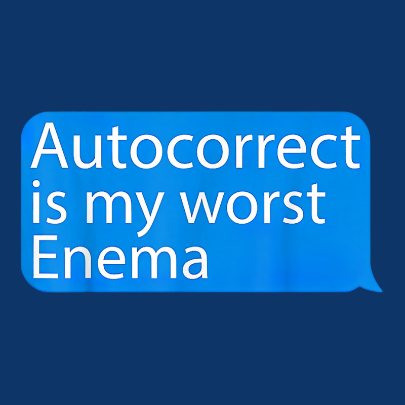 Autocorrect Is My Worst Enema Hilarious T Shirt Seamless Cap by sowleomballoucgp | Artistshot