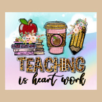 Teaching Is Heart Work T  Shirtteaching Is Heart Work T  Shirt Foam Snapback Hat | Artistshot