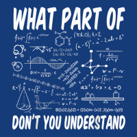 What Part Of Don't You Understand Math Physics T Shirt Foam Snapback Hat | Artistshot