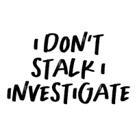 Vintage Style I Don't Stalk I Investigate Text Funny T Shirt Foam Snapback Hat | Artistshot