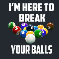 I'm Here To Break Your Balls Pool Funny Billiards Men Women T Shirt Pa Trucker Cap | Artistshot