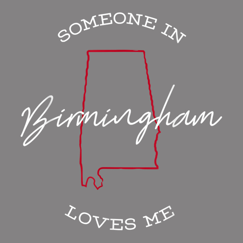 Someone In Birmingham Alabama Loves Me Native Gift Shirt T Shirt Pa Trucker Cap by paisleafuscaldo | Artistshot