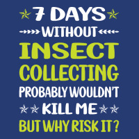 Insect Collecting T  Shirt Funny 7 Days Without Insect Collecting T  S Pa Trucker Cap | Artistshot