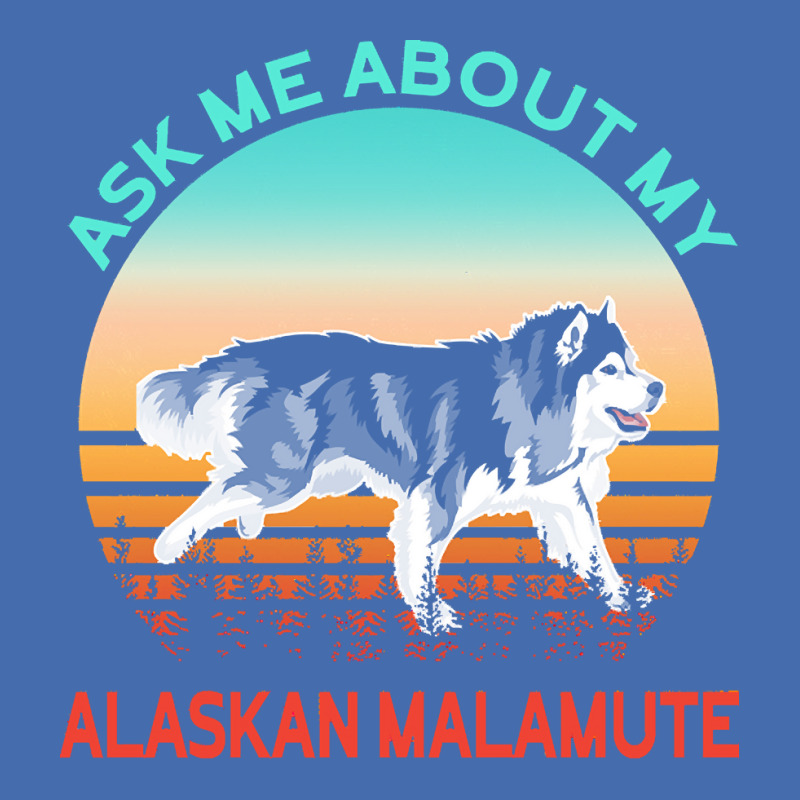 Alaskan Malamute T  Shirt Ask Me About My Alaskan Malamute T  Shirt Fashion Visor | Artistshot