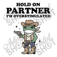 Hold On Partner I'm Overstimulated Maternity Scoop Neck T-shirt | Artistshot