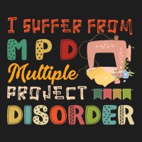 I Suffer From Mpd Multiple Project Disorder Quilt Yarn Retro Vintage Classic T-shirt | Artistshot