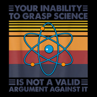 Your Inability To Grasp Science Is Not A Valid Argument T Shirt Yupoong Trucker Cap | Artistshot