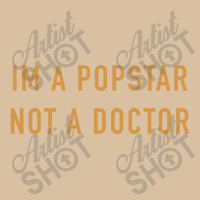 Im A Popstar Not A Doctor Foam Snapback Hat | Artistshot