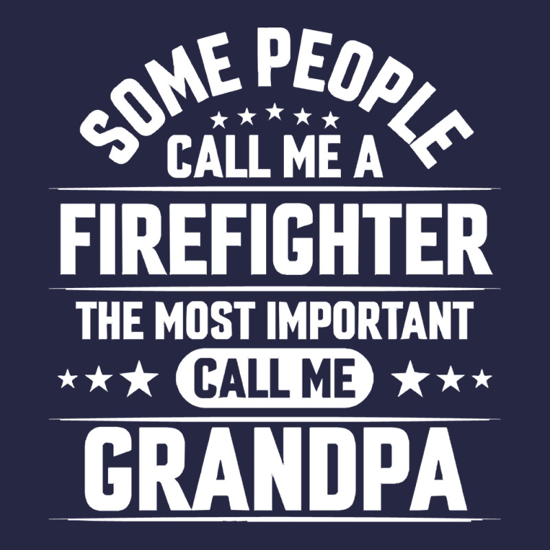 Firefighter Grandpa T  Shirt Some People Call Me Firefighter But The M Pa Trucker Cap by rwilliamson105 | Artistshot