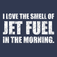 I Love The Smell Of Jet Fuel In The Morning Aviation Humor T Shirt Fashion Visor | Artistshot