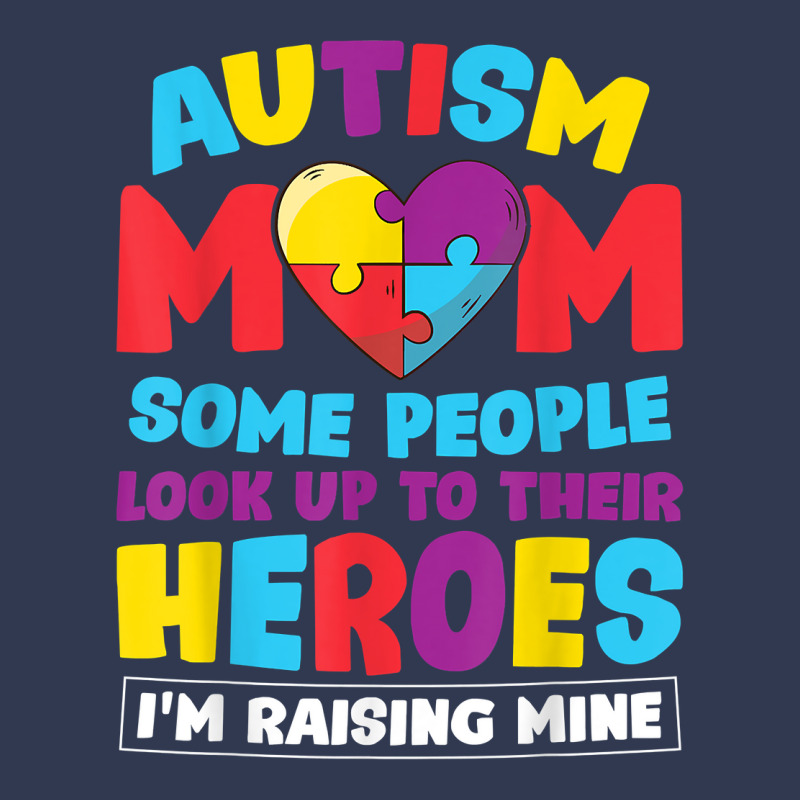 Autism Mom People Look Up Their Heroes Raising Mine Gift T Shirt Fashion Visor | Artistshot