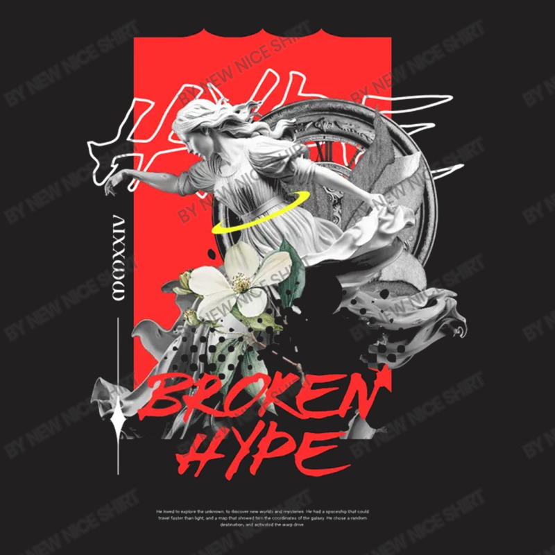 Broken Hype T-shirt | Artistshot