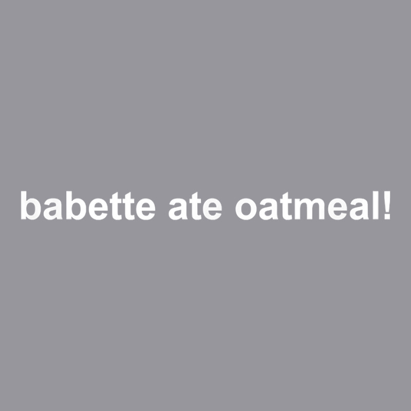 Babette Ate Oatmeal T Shirt Retro Trucker Cap | Artistshot