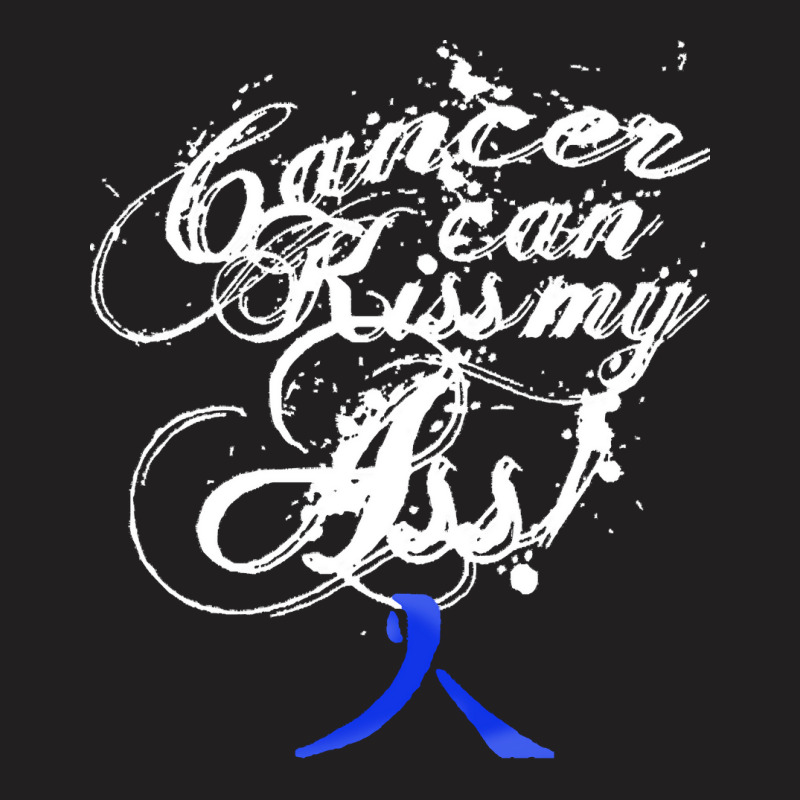 Colon Cancer T  Shirt Cancer Can Kiss My Ass! Colon ( Dark Blue Ribbon T-shirt | Artistshot