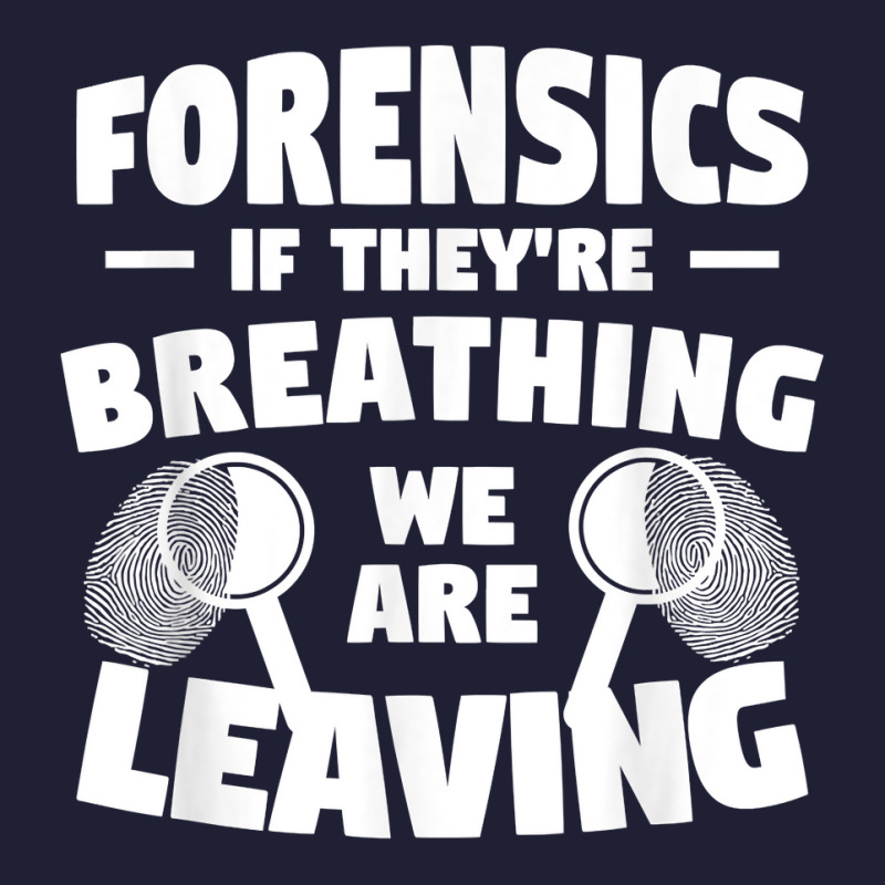 Forensics If They're Breathing We Are Leaving Investigator T Shirt 5 panel snapback cap by yodishsaraveks | Artistshot