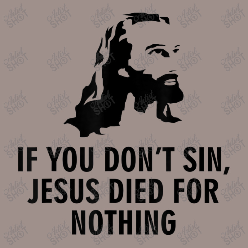 If You Don't Sin Jesus Died For Nothing 5 panel snapback cap by TyDesign | Artistshot