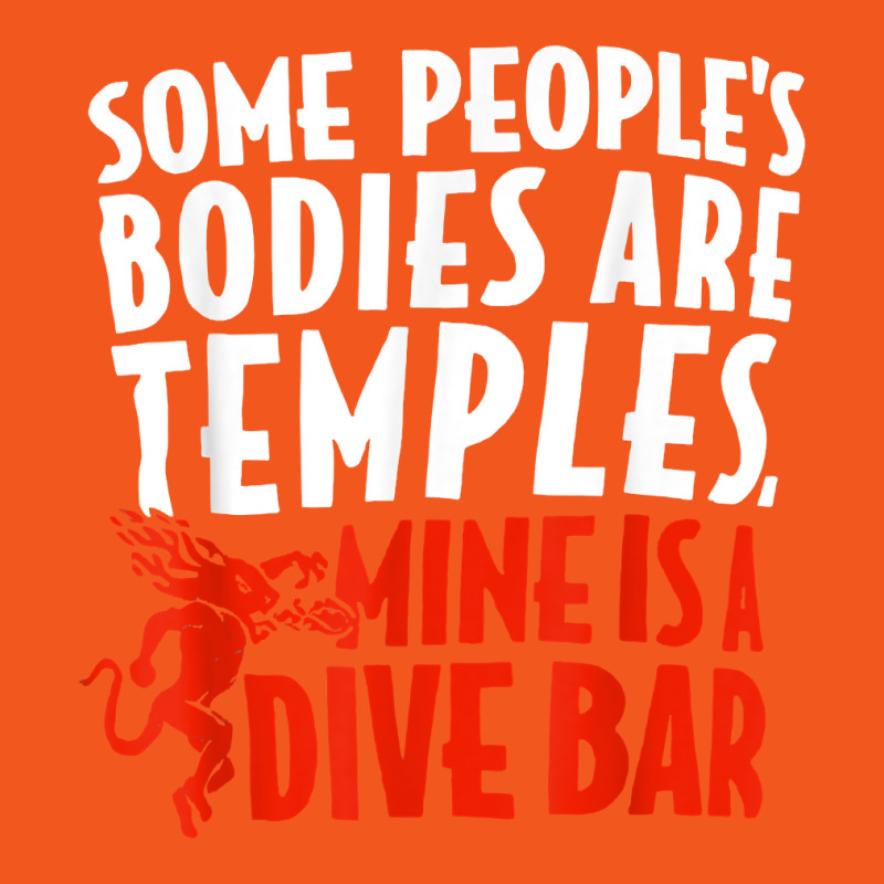 Some People's Bodies Are Temples Mine Is A Dive Bar T Shirt Retro Trucker Cap by cm-arts | Artistshot