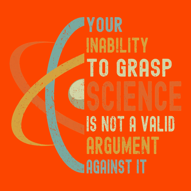 Your Inability To Grasp Science Is Not A Valid Argument Retro Trucker Cap by cm-arts | Artistshot