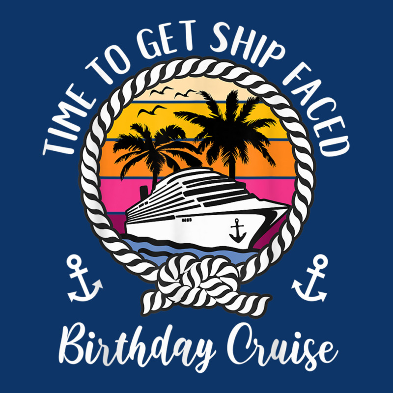 Funny Girls Cruise Time To Get Ship Faced Birthday Cruise T Shirt Seamless Cap by BrandalynSaetern | Artistshot