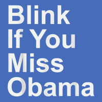 Blink If You Miss Obama Funny Democrat Tshirt Fashion Visor | Artistshot