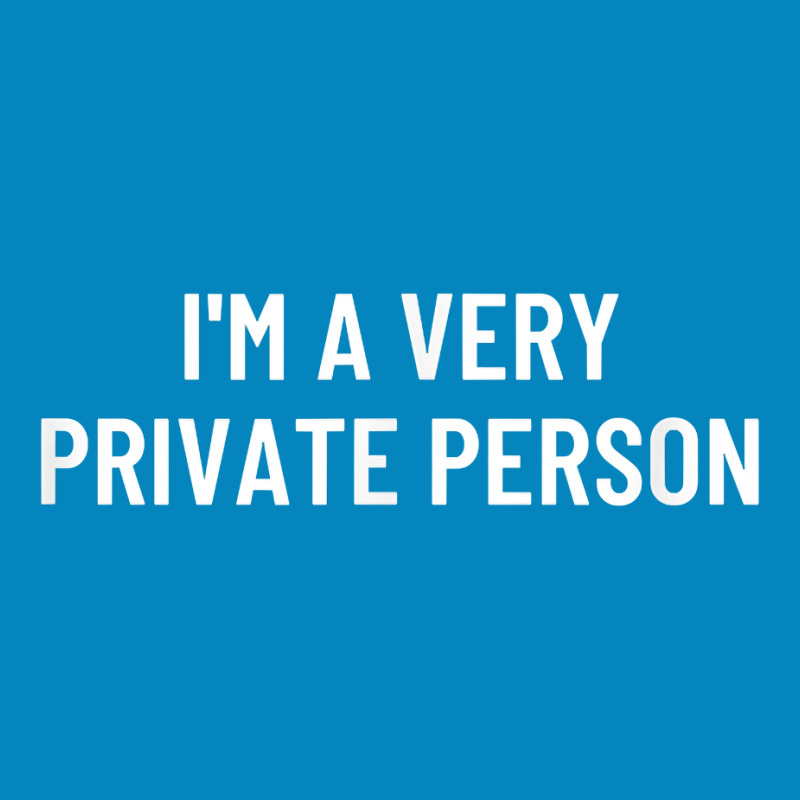 I'm A Very Private Person T Shirt Fashion Visor by ZaraeTrullinger | Artistshot