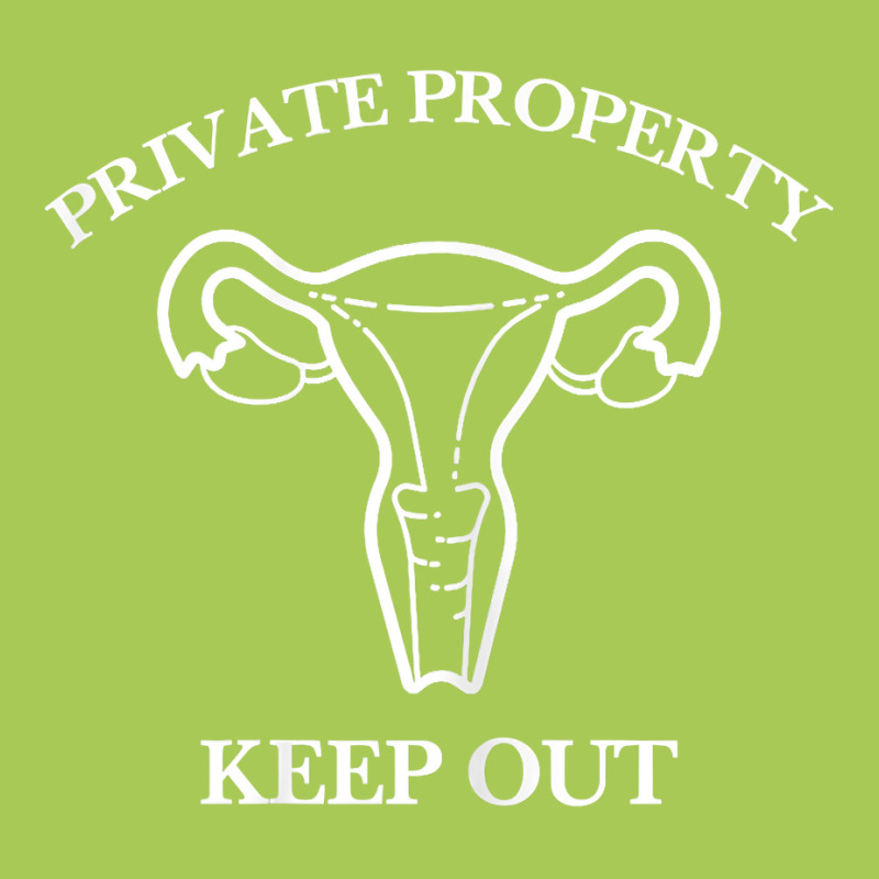 Womens Private Property Keep Out Support Pro Choice Abortion Rights T Fashion Visor by WarnekeRashae | Artistshot