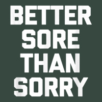 Better Sore Than Sorry T Shirt Funny Workout Fitness Gym T Shirt Seamless Cap | Artistshot