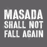 Masada Shall Not Fall Again Jewish Israel Strong Idf Tzahal T Shirt Yupoong Trucker Cap | Artistshot