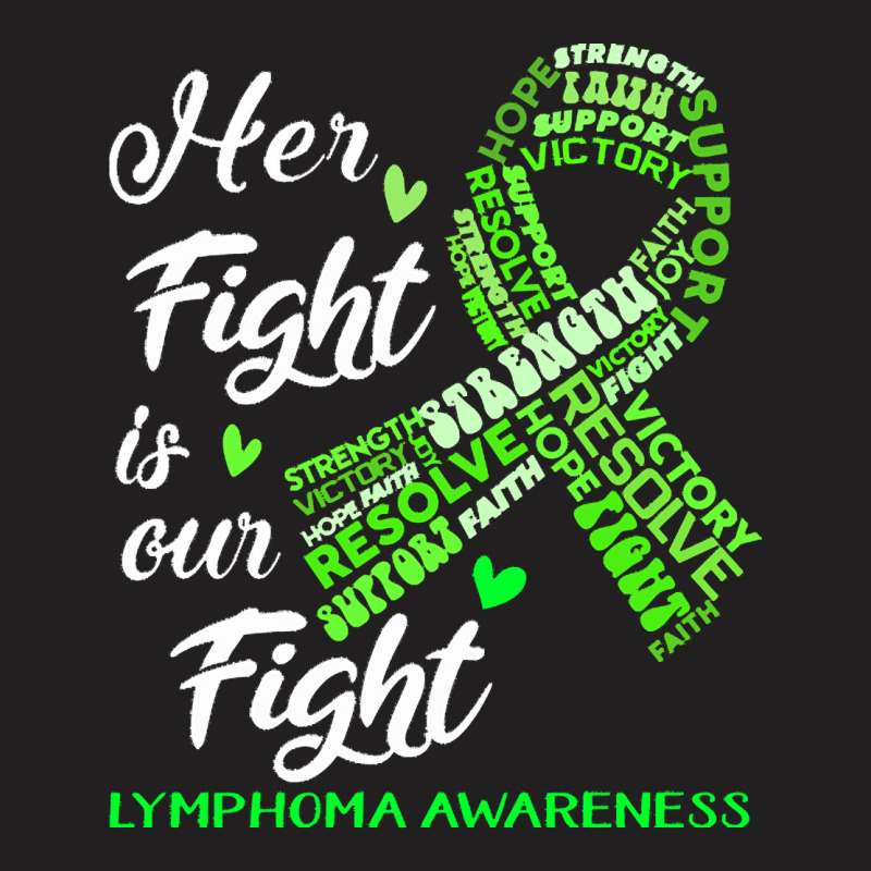 Lymphoma Awareness T  Shirt Lymphoma Awareness Her Fight Is Our Fight T-shirt | Artistshot