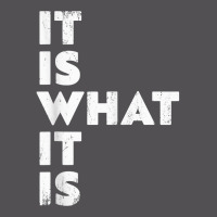 It Is What It Is Shirt T Shirt Yupoong Trucker Cap | Artistshot