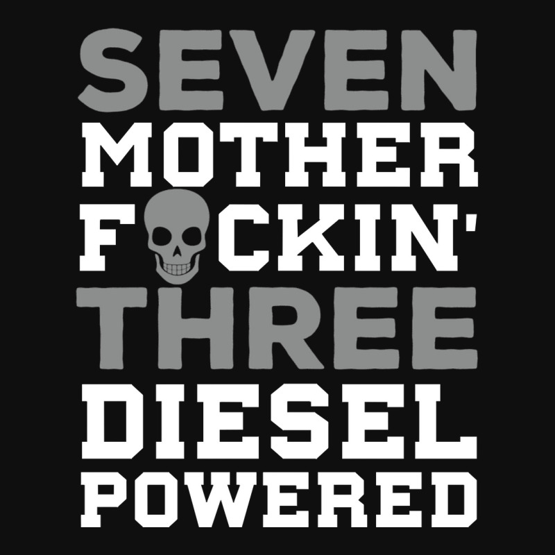 Seven Mother Fuckin' Three Diesel Powered Pullover Hoodie Foam Snapback hat by fallenafsericebe | Artistshot