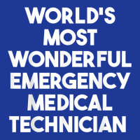 World's Most Wonderful Emergency Medical Technician T Shirt Pa Trucker Cap | Artistshot