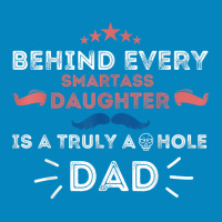 Mens Behind Every Smartass Daughter Is A Truly Asshole Dad Funny T Shi Fashion Visor | Artistshot