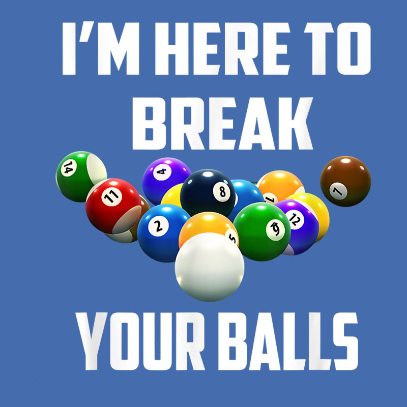 I'm Here To Break Your Balls Pool Funny Billiards Men Women T Shirt Fashion Visor | Artistshot