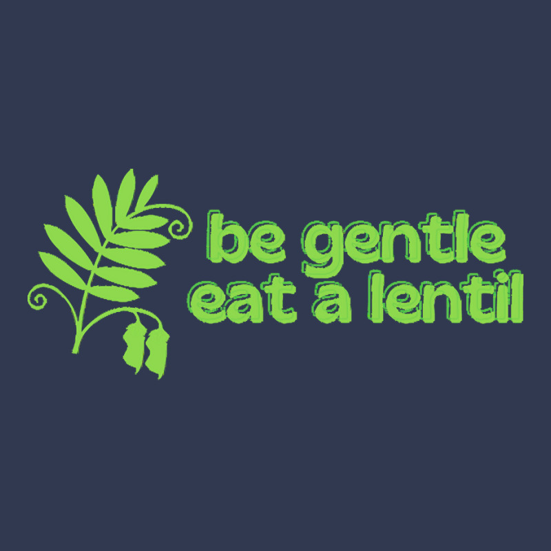 Vegan Gift T  Shirt Be Gentle Eat A Lentil T  Shirt Fashion Visor by tweedchase | Artistshot