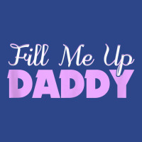 Fill Me Up Daddy Sexy Ddlg Bdsm Kinky Submissive Dominant Tank Top Nike Dri-fit Cap | Artistshot