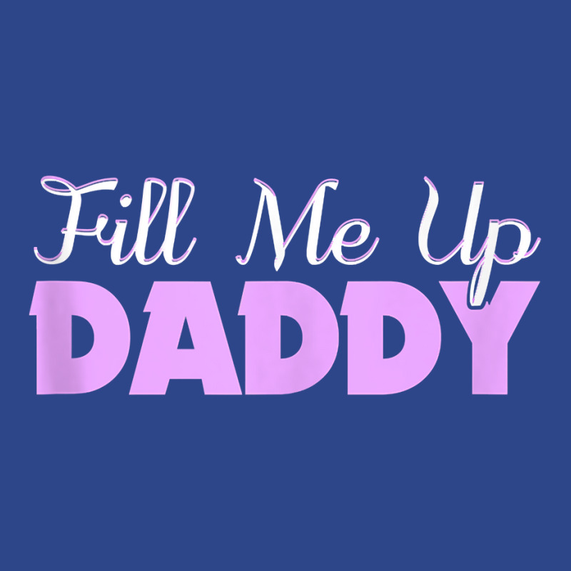 Fill Me Up Daddy Sexy Ddlg Bdsm Kinky Submissive Dominant Tank Top Nike Dri-FIT Cap by kylanaalamos | Artistshot