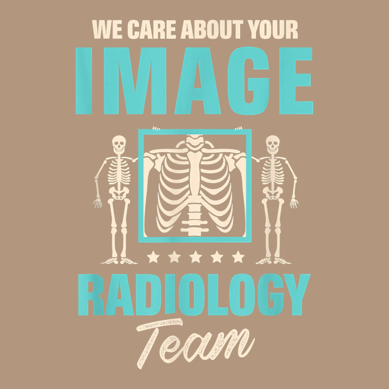 We Care About Your Image Radiology Team Radiologist T-shirt Retro Trucker Cap by cm-arts | Artistshot