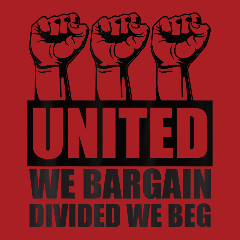 United We Bargain, Divided We Beg   Labor Union Protest T Shirt Foam Snapback Hat | Artistshot