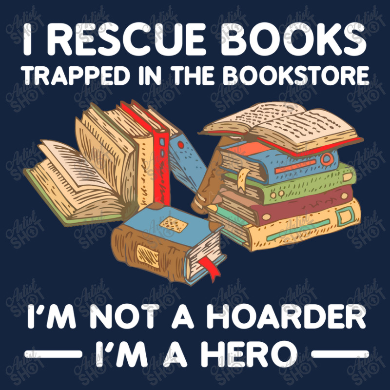 I Rescue Book Trapped In The Bookstore I'm Not A Hoaeder I'm A Hero T Foam Snapback hat by Jeffrey_Insalaco | Artistshot