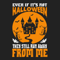 Halloween T  Shirt Even If It’s Not Halloween They Still Run Away Fr Basic Backpack | Artistshot